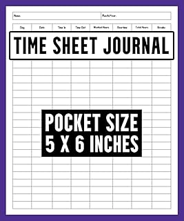 Timesheet Journal: Pocket Size Timesheet Record Book To Keep Track Of Work Hours / Simple & Small Time Sheet Log Book For Employees And Employers