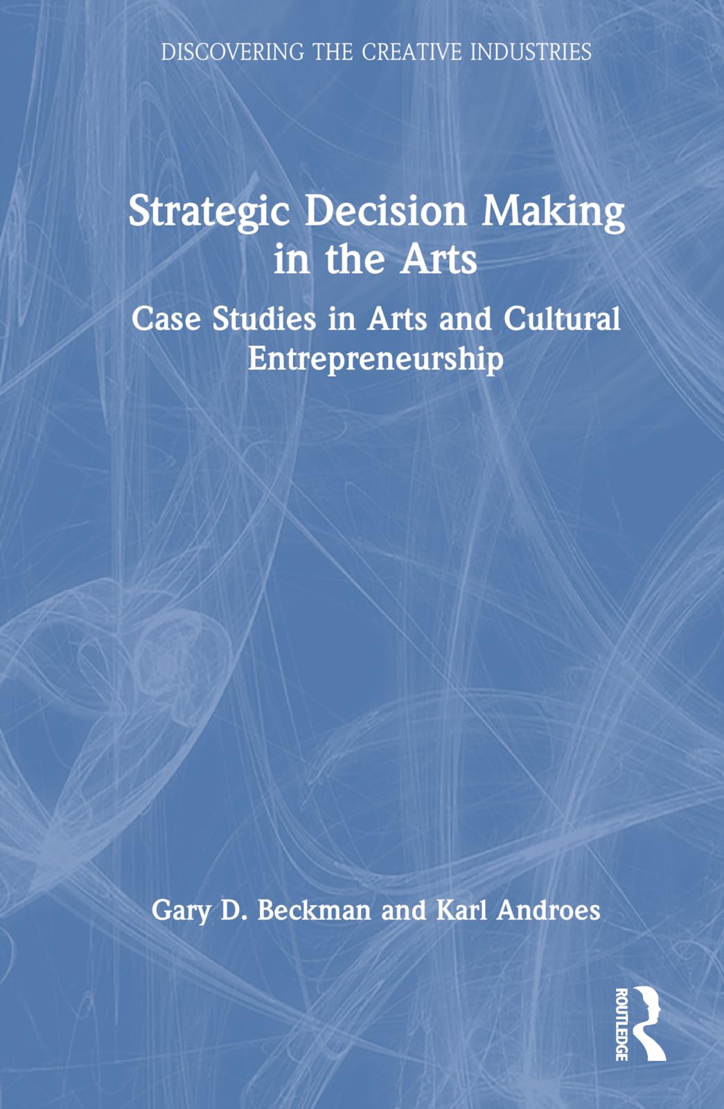 Strategic Decision Making in the Arts pour surmonter la crise culturelle