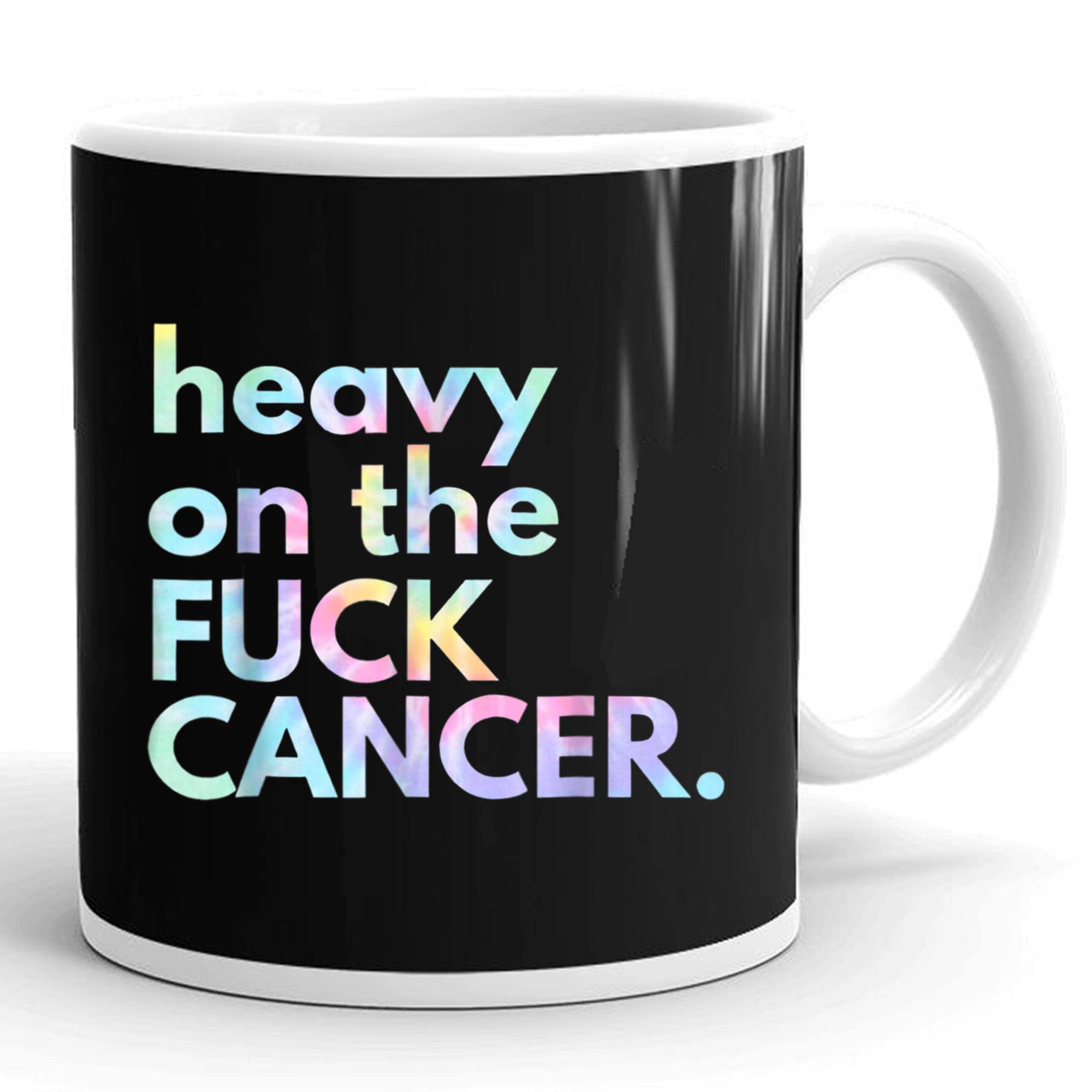 Heavy On The Fuck Cancer Tie Dye Awareness Ceramic Mug 11oz 15oz Gift Ceramic Mug 11oz (White;11oz) - 11oz - White Ceramic Mug 11oz