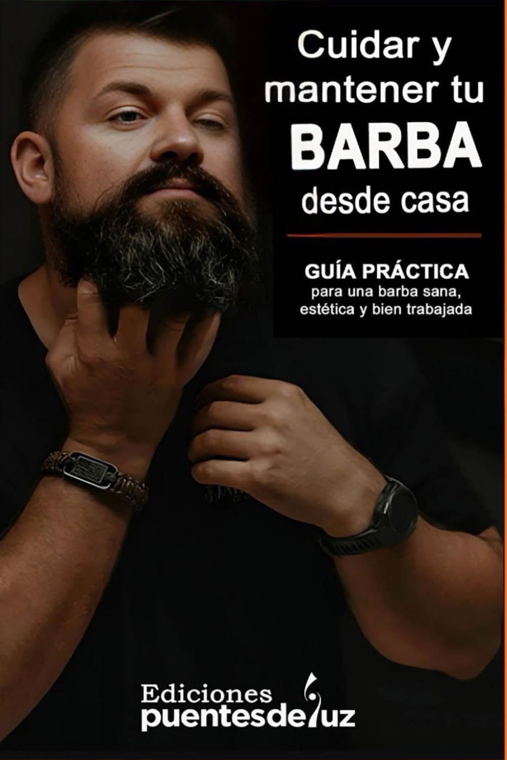CUIDAR y MANTENER la BARBA desde CASA: Guía práctica para una barba sana, estética y bien trabajada
