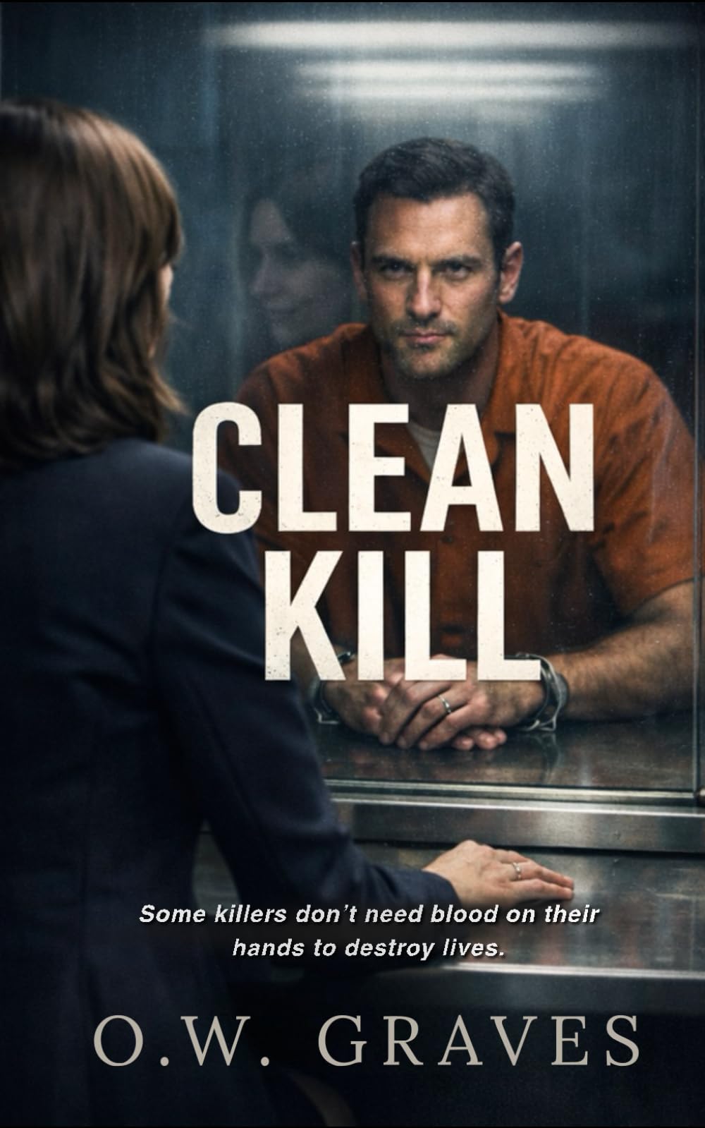 CLEAN KILL: A Psychological Thriller of Control, Silence, and Moral Collapse