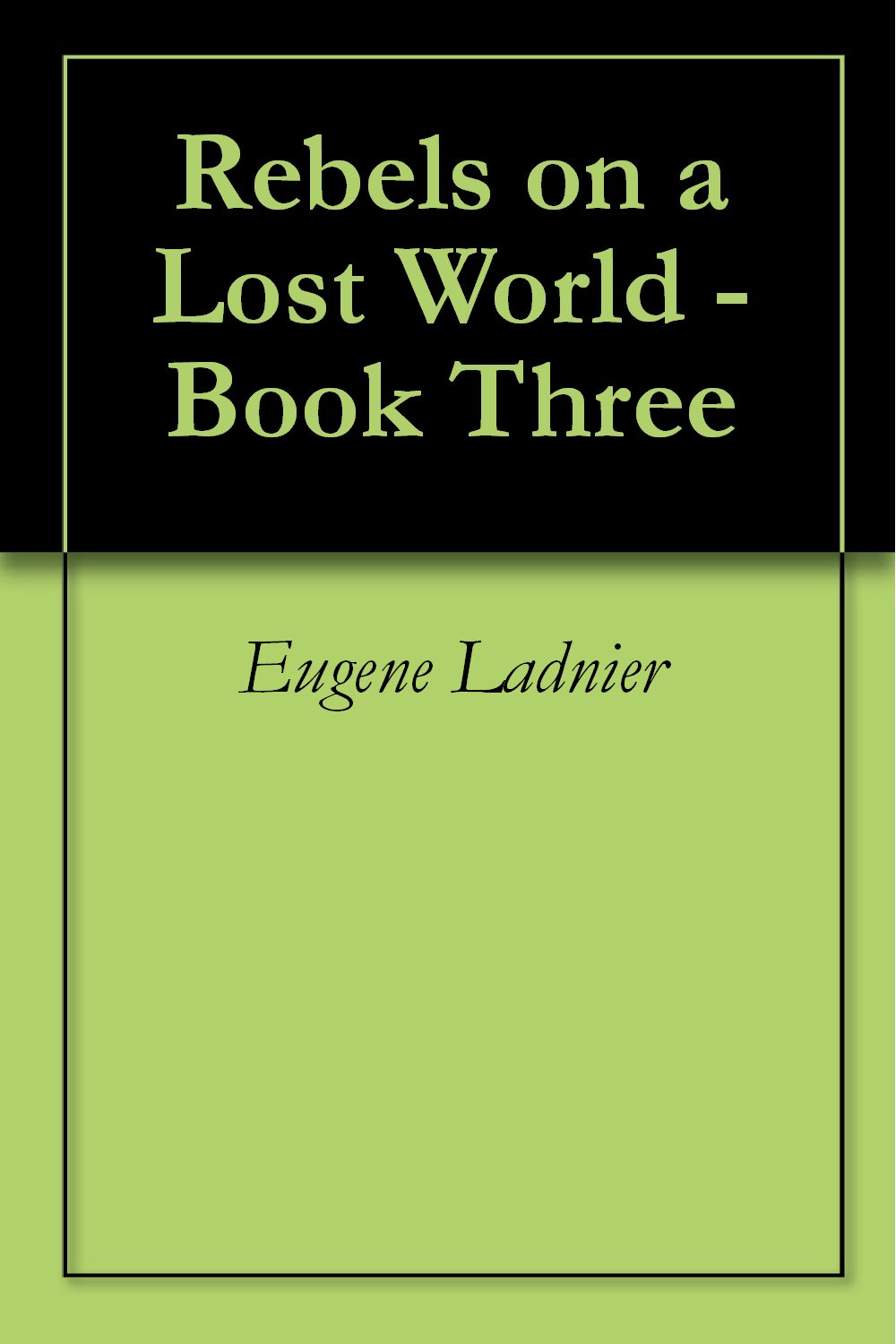 Rebels on a Lost World - Book Three (Book Three - Rebels Resolve)

Amazon.Com Rank: N/A

Click here to learn more or buy it now!