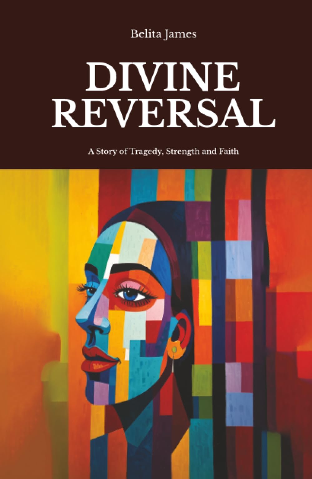 Divine Reversal: A Story of Tragedy, Strength and Faith