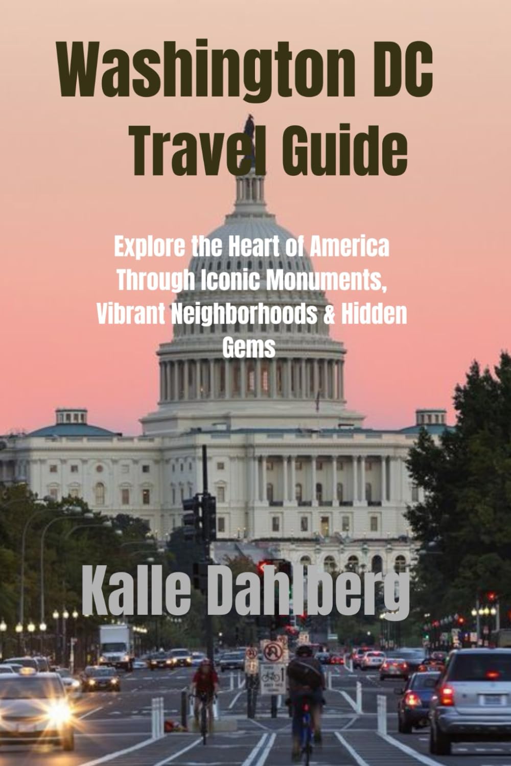 Washington DC Travel Guide: Explore the Heart of America Through Iconic Monuments, Vibrant Neighborhoods & Hidden Gems