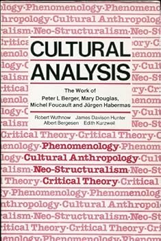 Paperback Cultural Analysis: The Work of Peter L. Berger, Mary Douglas, Michel Foucault, and Jurgen Habermas Book