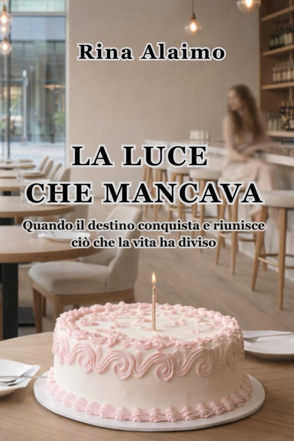 LA LUCE CHE MANCAVA: Quando il destino conquista e riunisce ciò che la vita ha diviso