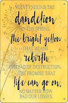 what i need is the dandelion in the spring Print 8 x 12 Inch Funny Metal Tin Sign Game Room Man Cave Wall Decor