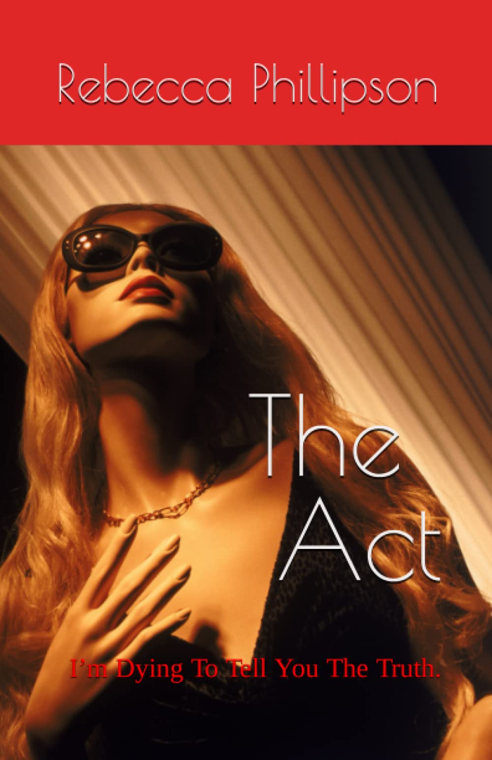 The Act: I’m Dying To Tell You The Truth.
