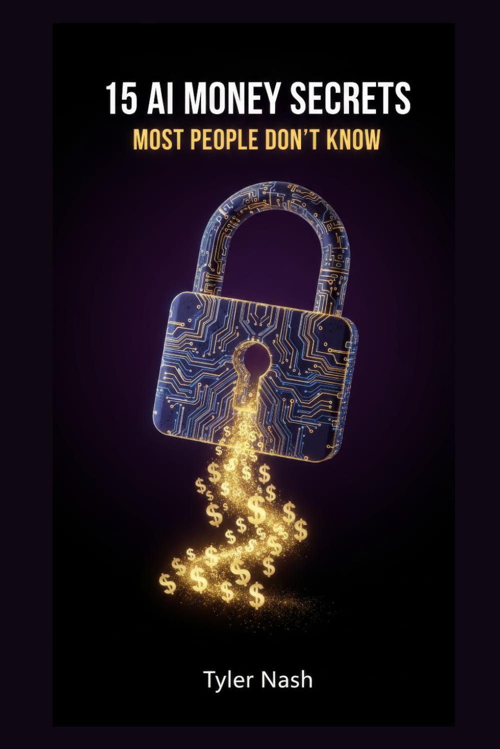 15 AI Money Secrets Most People Don't Know: The Unconventional Guide to Profiting From AI