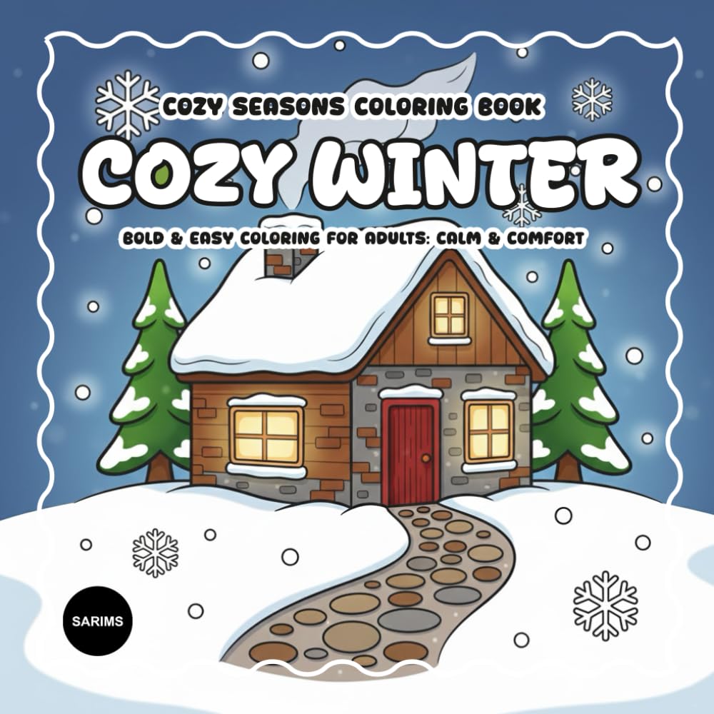 Cozy Winter Coloring Book: Simple Snowy Scenes, Warm Winter Moments & Stress-Free Coloring for Adults (Cozy Seasons Coloring Book Series)