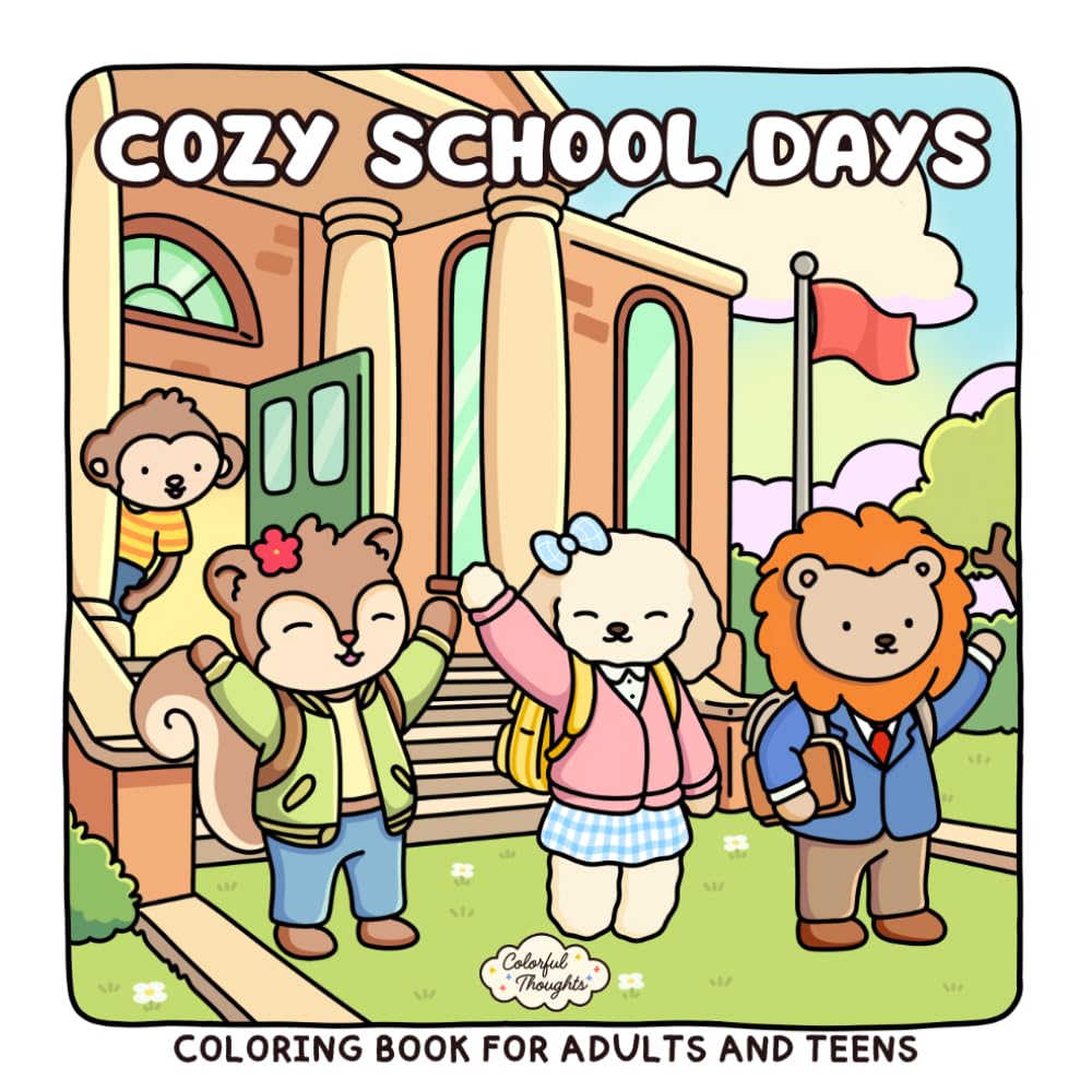 Cozy School Days: Coloring Book for Adults and Teens Featuring Cute Animal Friends, Classroom Adventures, and Heartwarming Daily Moments for Relaxation