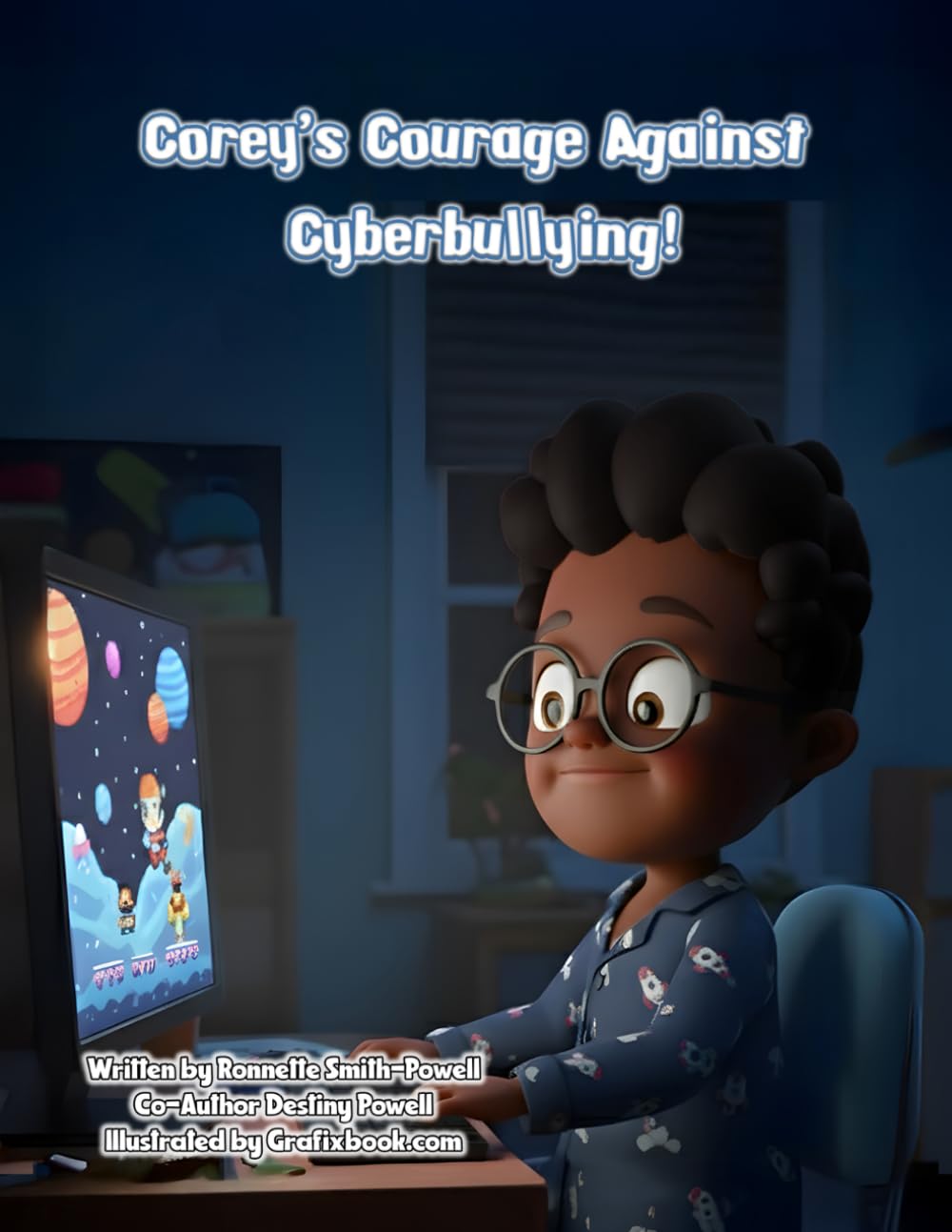 Corey's Courage Against Cyber Bullying!: The Storybook