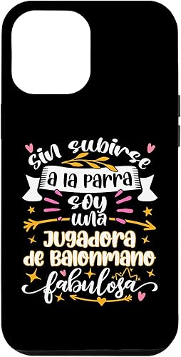 iPhone 13 Pro Max Jugadora de Balonmano Fabulosa Divertido Mujer Balonmanista Case