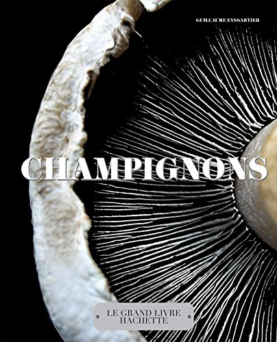 Champignons: Le grand livre Hachette