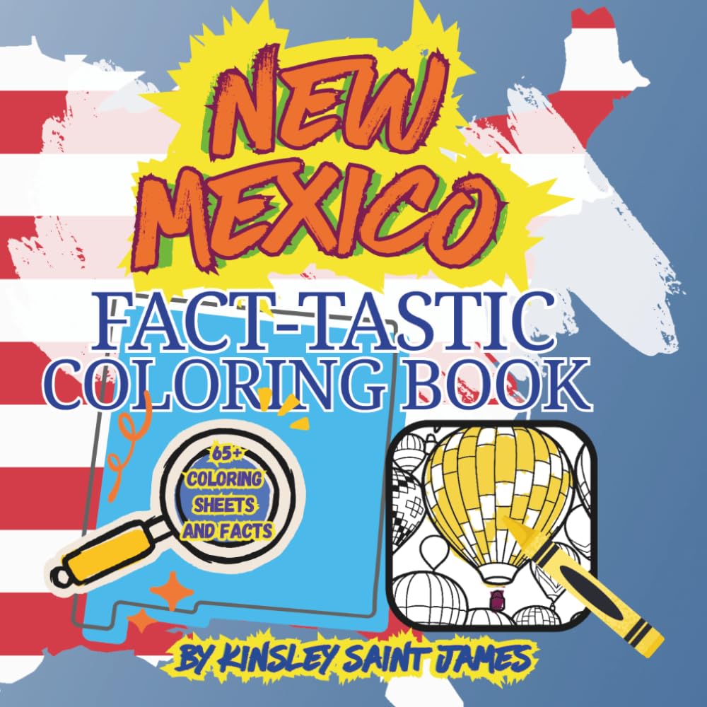New Mexico Fact-Tastic Coloring Book: Fun Facts, Landmarks, and State Symbols to Color and Learn: A creative and educational coloring adventure ... families (State Fact-Tastic Coloring Books)