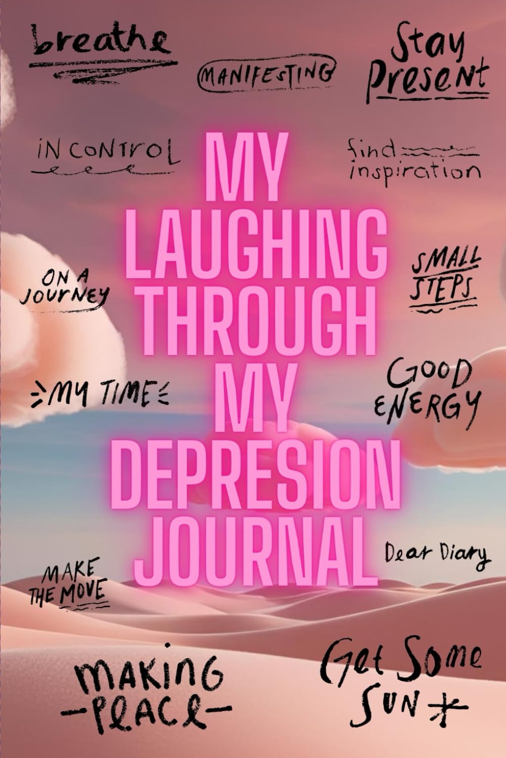 My Laughing Through My Depression Journal
