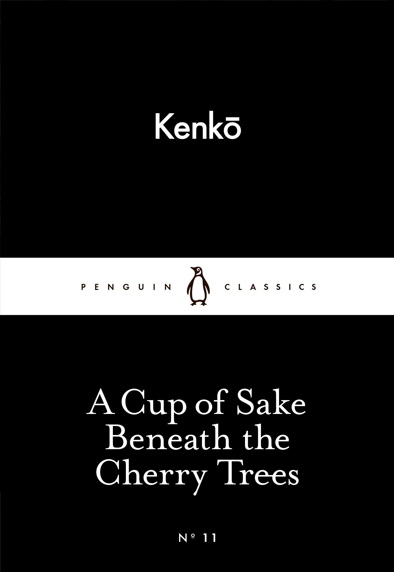 A Cup of Sake Beneath the Cherry Trees (Little Black Classics 11). Kenko**