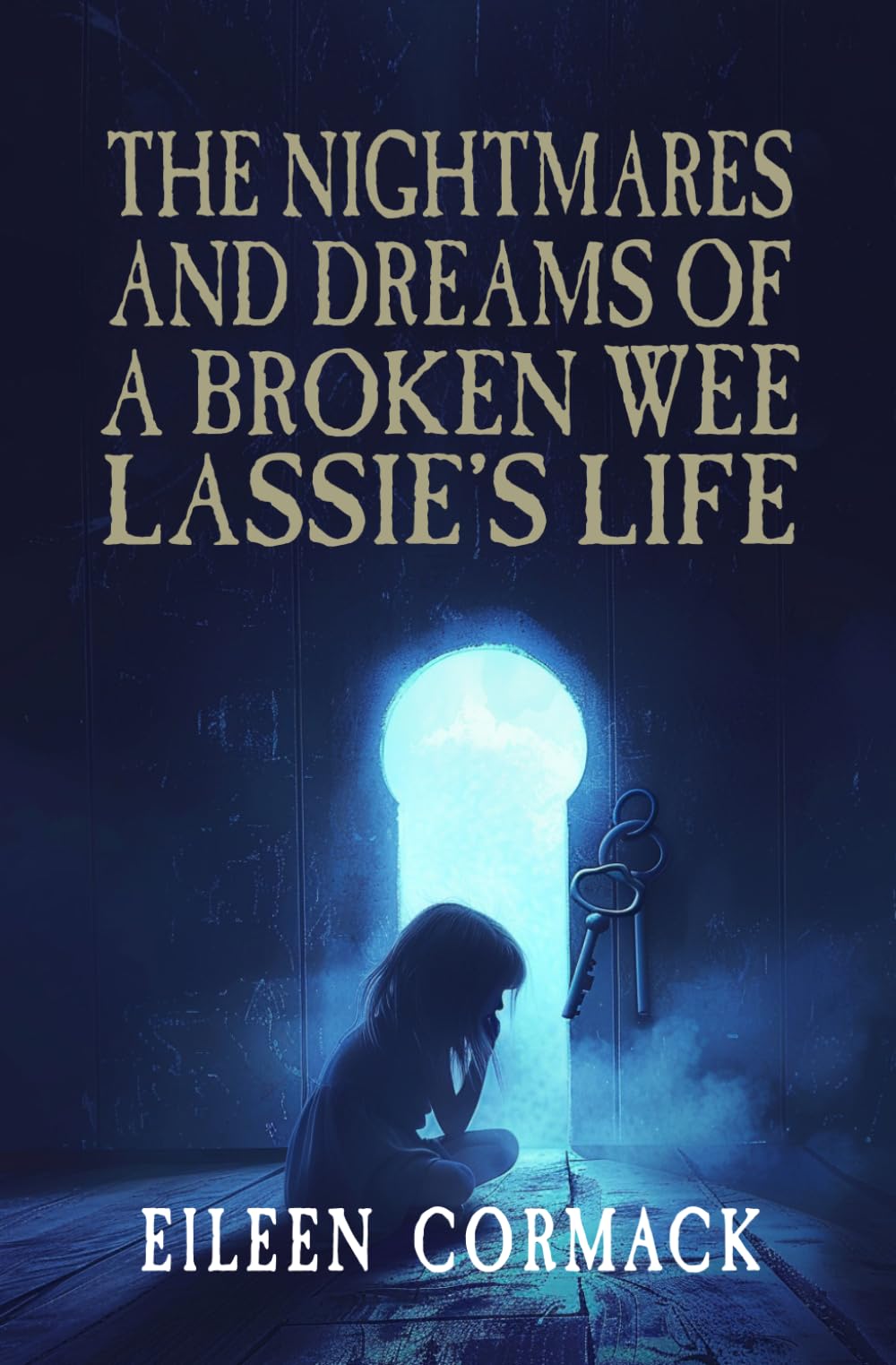 The Nightmares and Dreams of a Broken Wee Lassie's Life: Chapter One
