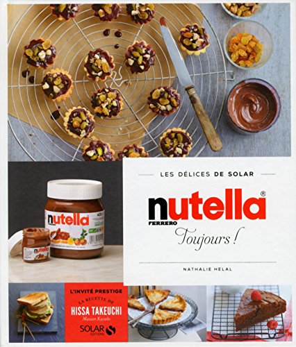 Nutella toujours - Les délices de solar (French Edition)