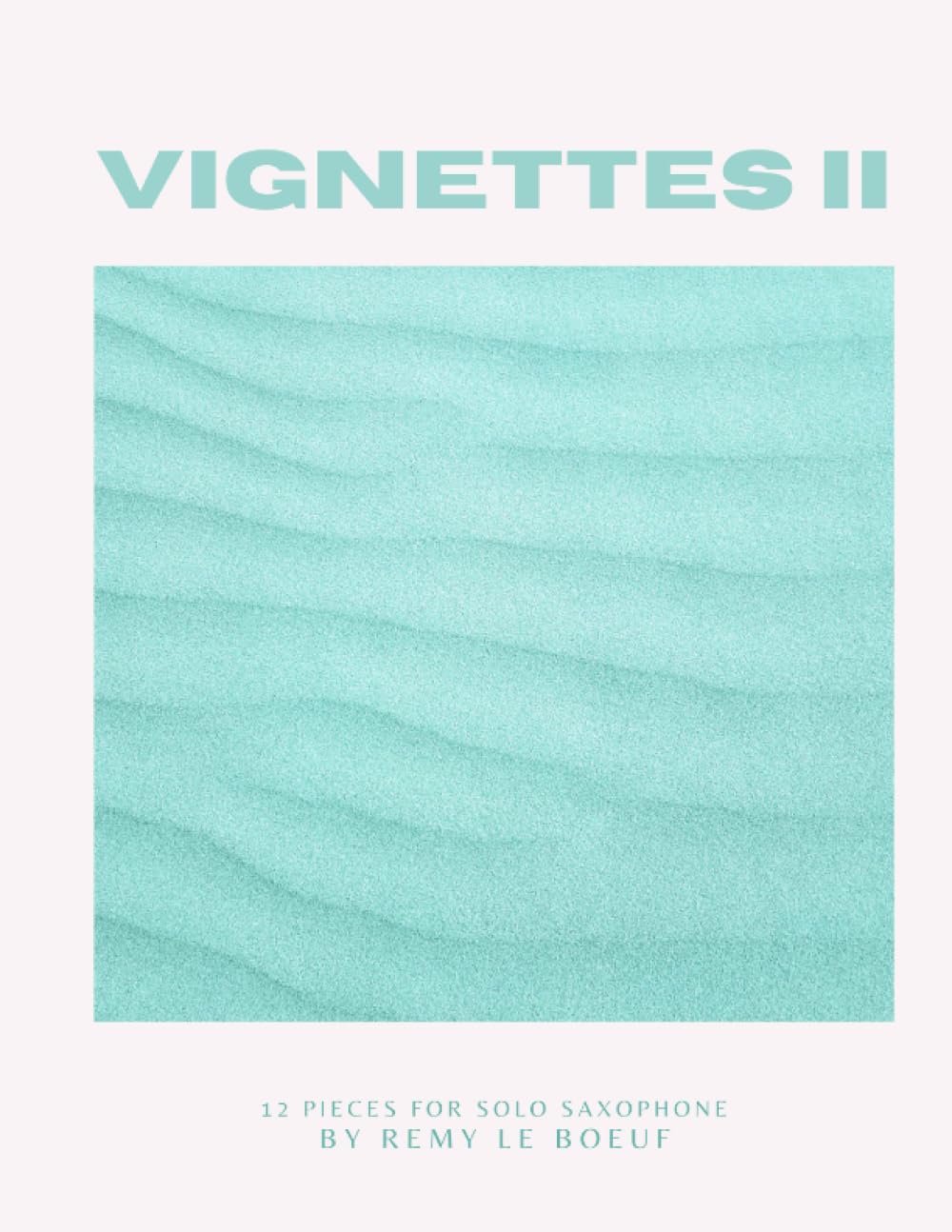 Vignettes II: 12 Pieces For Solo Saxophone