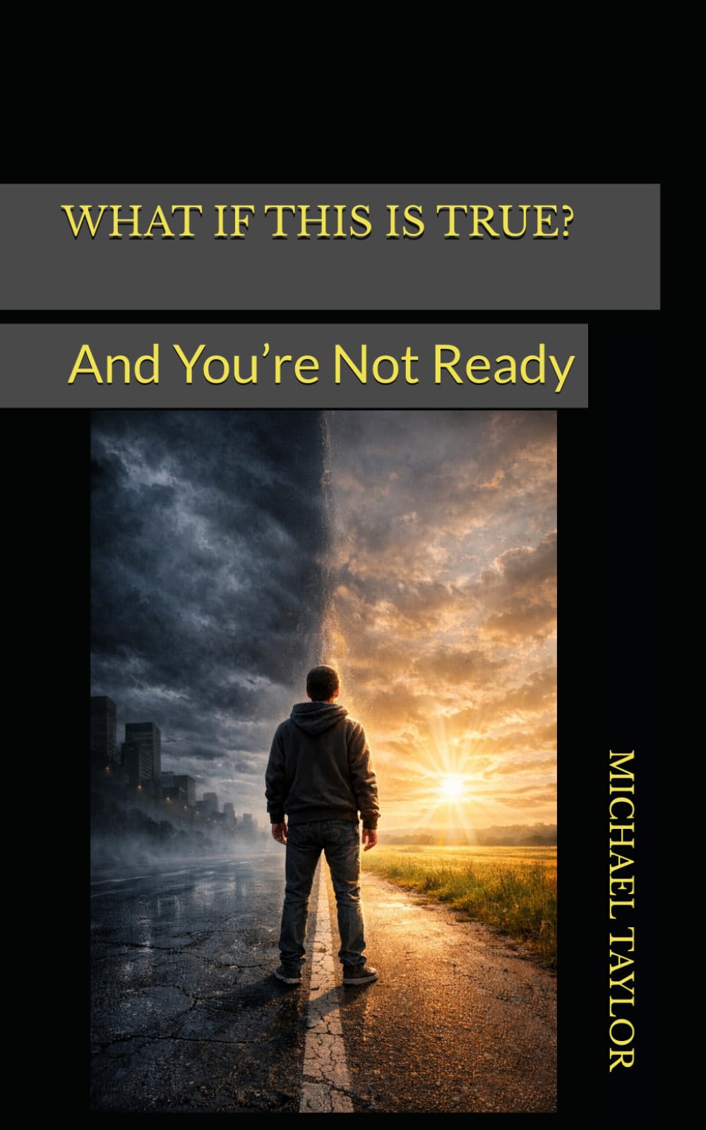 WHAT IF THIS IS TRUE?: And You’re Not Ready