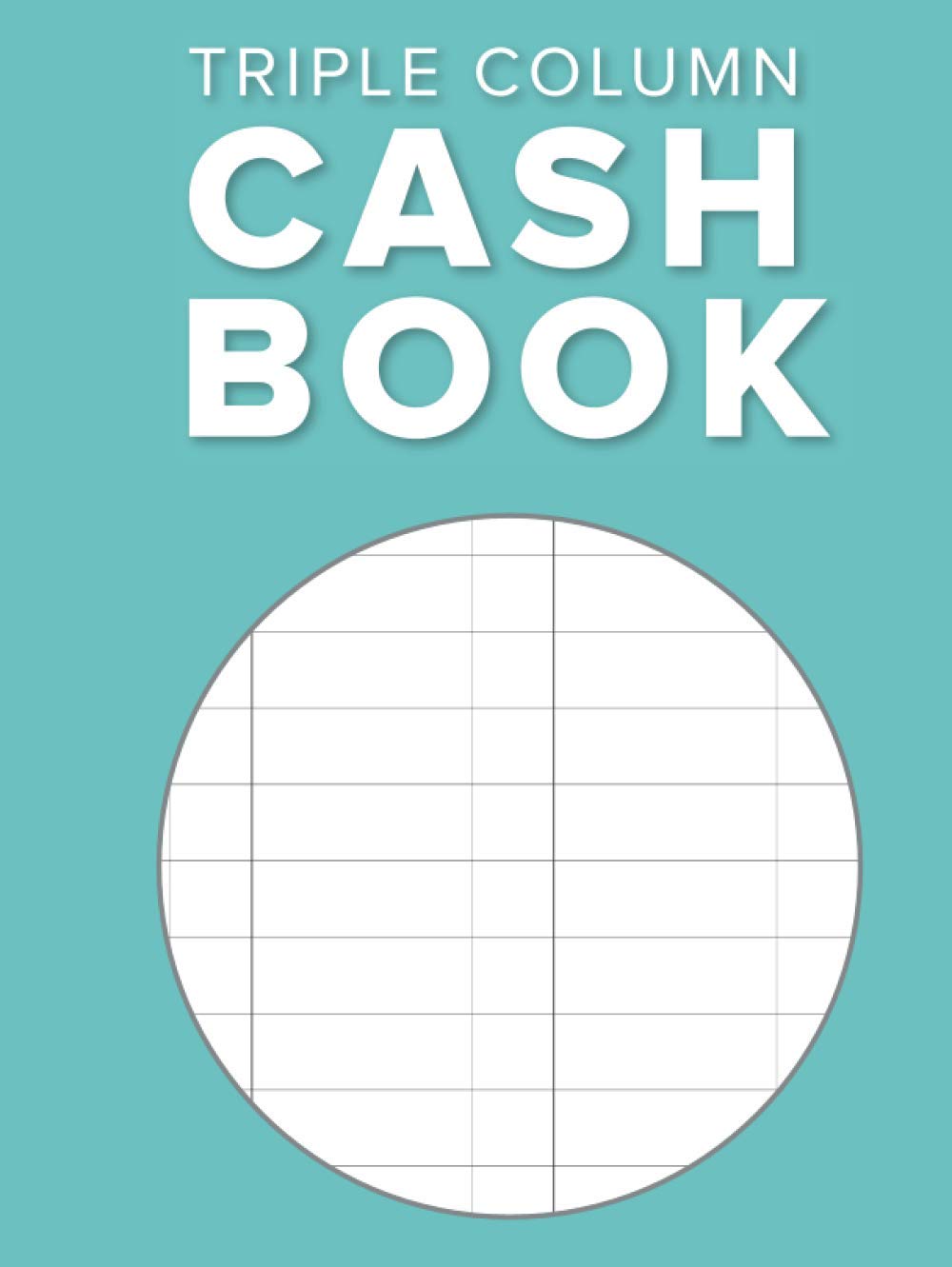 Triple Column Cash Book: Record Business Transactions | Treble Column Cash Analysis Book | 120 Pages