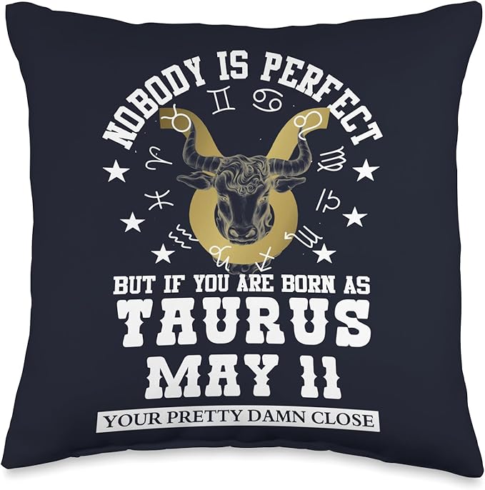 Taurus Zodiac May 11 Funny Astrology Women & Men Birthday Throw Pillow