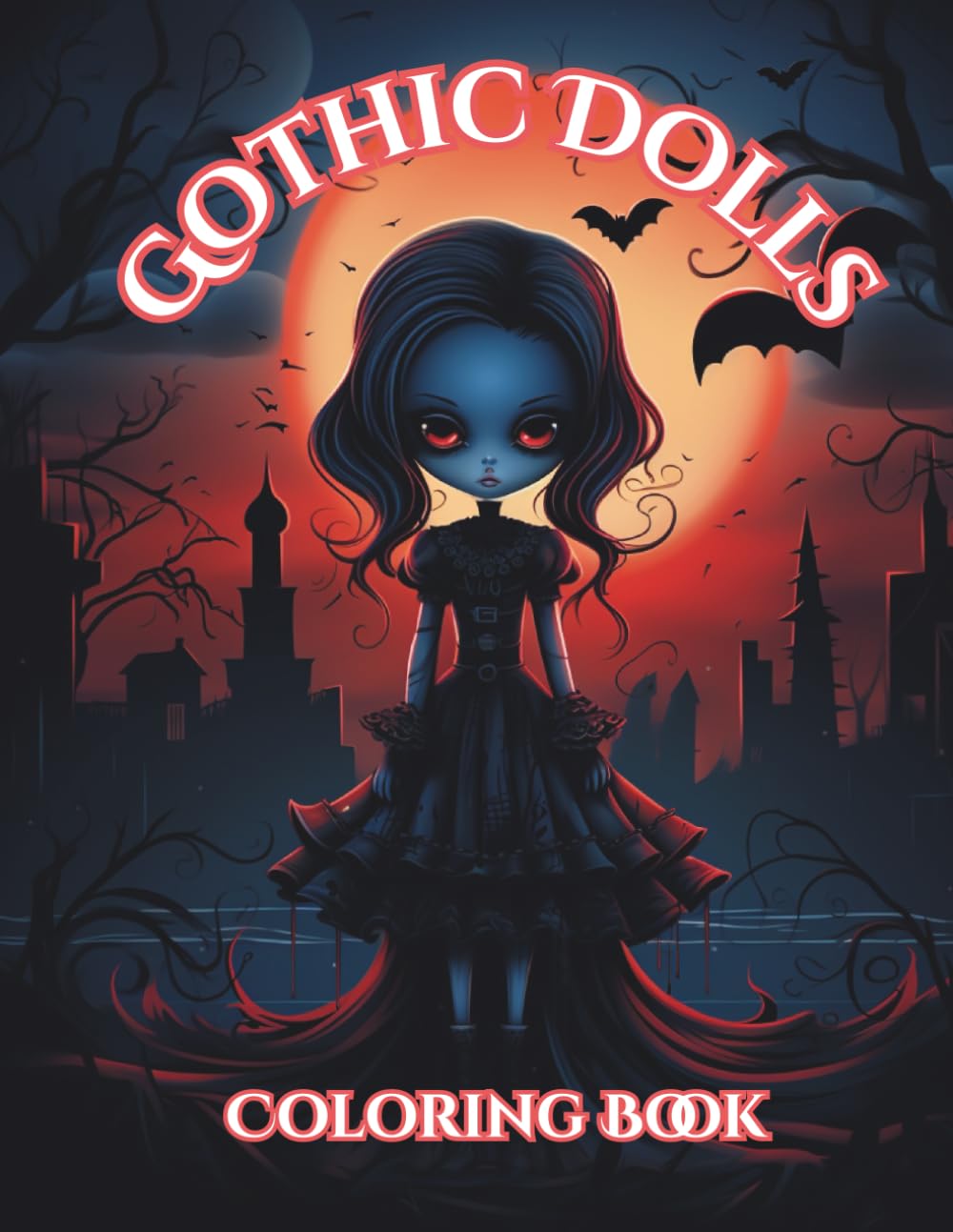 Gothic Dolls Coloring Book: Adult Coloring Book Featuring Cute and Creepy Gothic Dolls.
