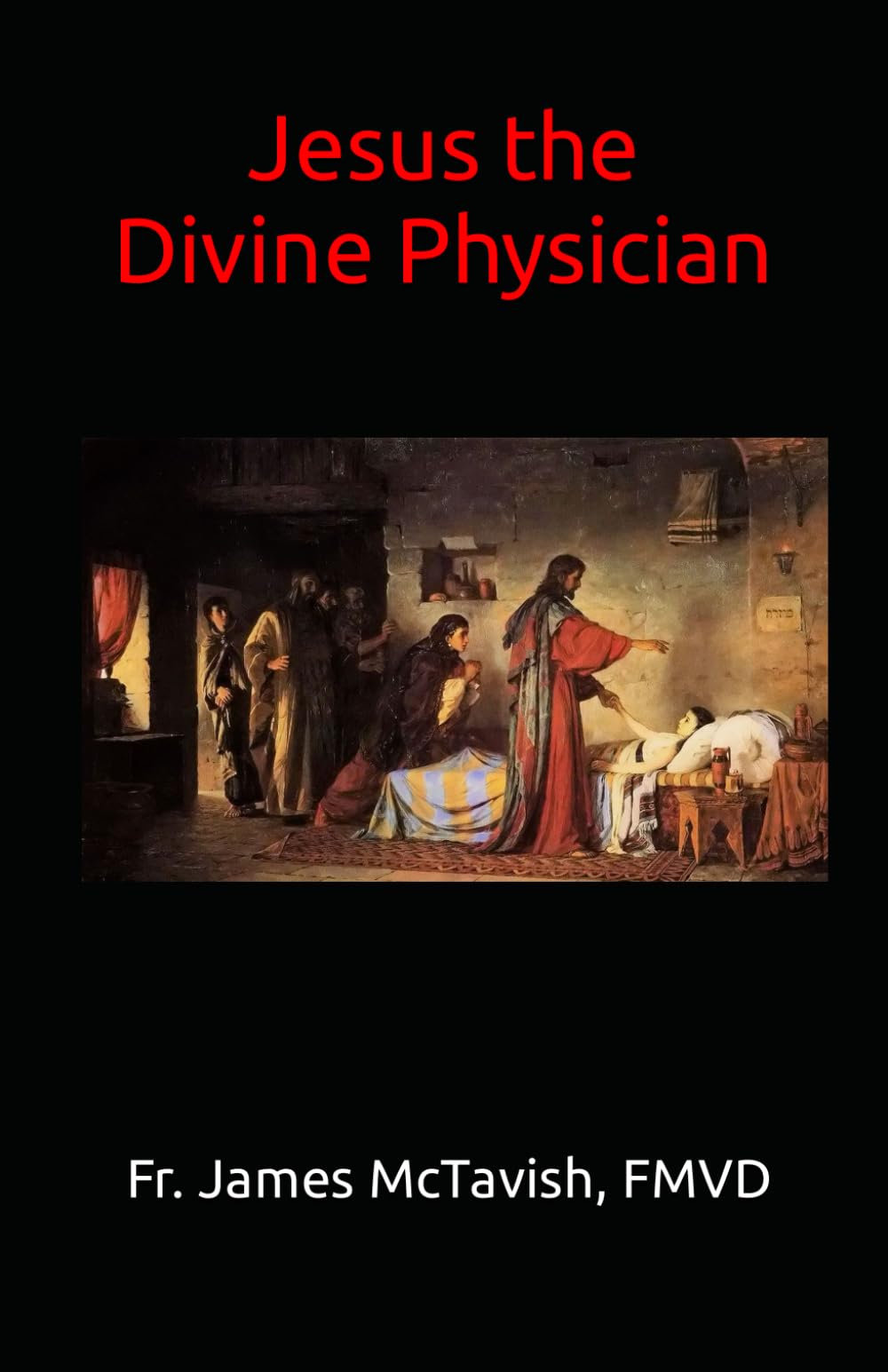 Jesus the Divine Physician: Essays on spirituality and healthcare (Verbum Dei spirituality)