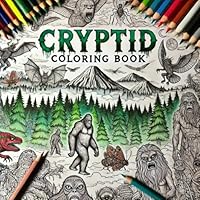 Cryptid Coloring Book: A Journey into the World of Legendary Creatures: Explore 26 Mysterious Beings from Myth and Folklore B0DG5FZ94V Book Cover