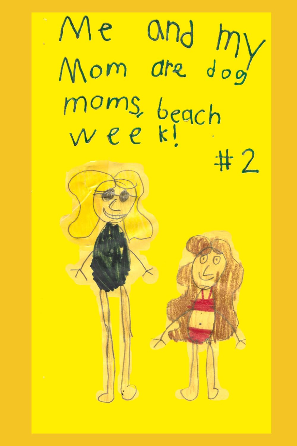 Me and My Mom are dog Mom's, Beach Week!: #2-The Meg & Luna Show | A Laugh Out-Loud Picture Book about Dog Adventures | Dog Short Stories | 5-Minute ... | ... by a Kid | Kid Books - Written by a Kid