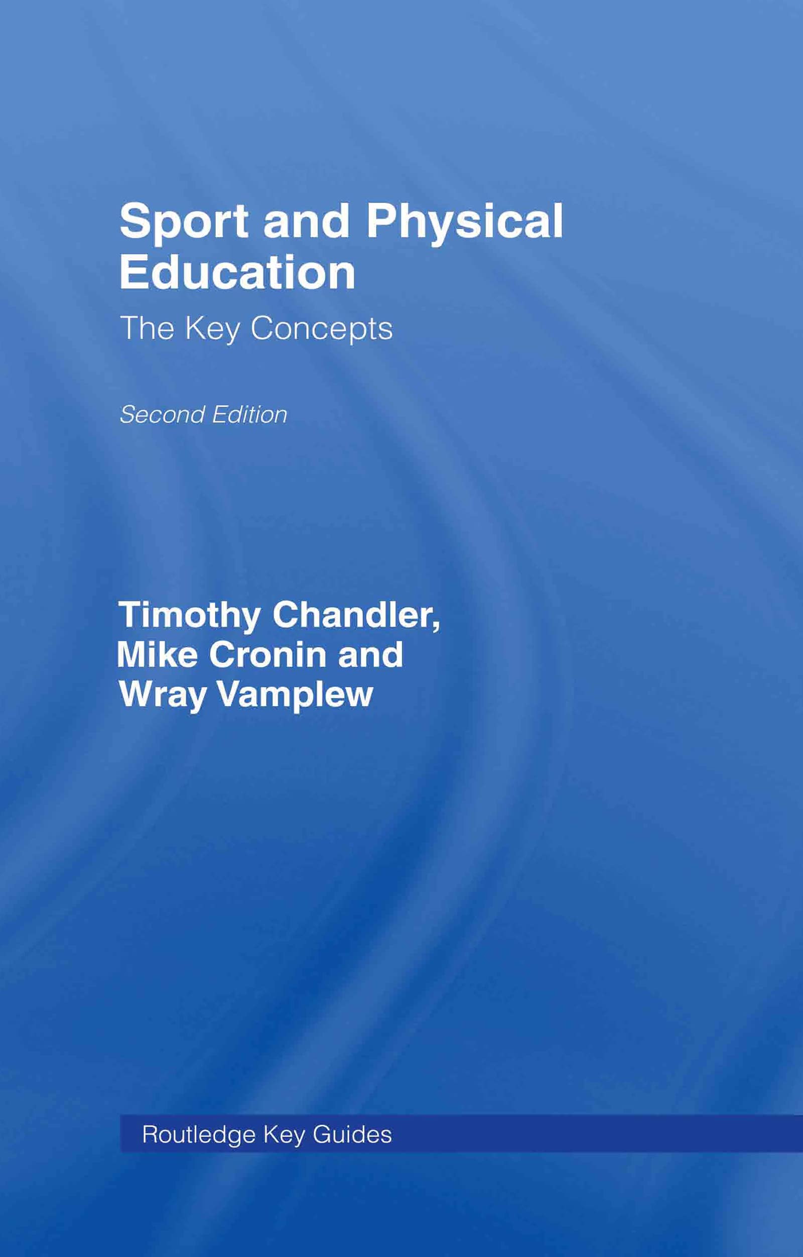 Sport and Physical Education: The Key Concepts (Routledge Key Guides)
