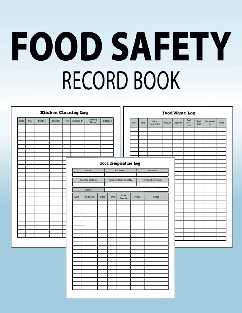 Food Safety Record Book: Food Temperature Log Book With Inventory Count, Kitchen Cleaning Schedule, Food Waste Log