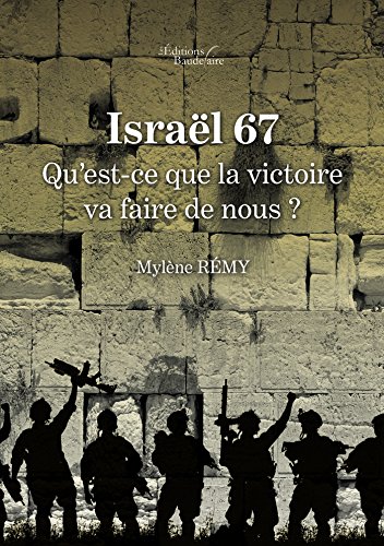 Télécharger Israël 67 : Qu'est-ce que la victoire va faire de nous ? (BAU.BAUDELAIRE) Gratuit
