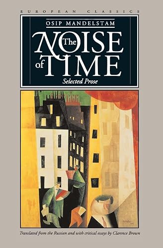 The Noise of Time: Selected Prose (European Classics)