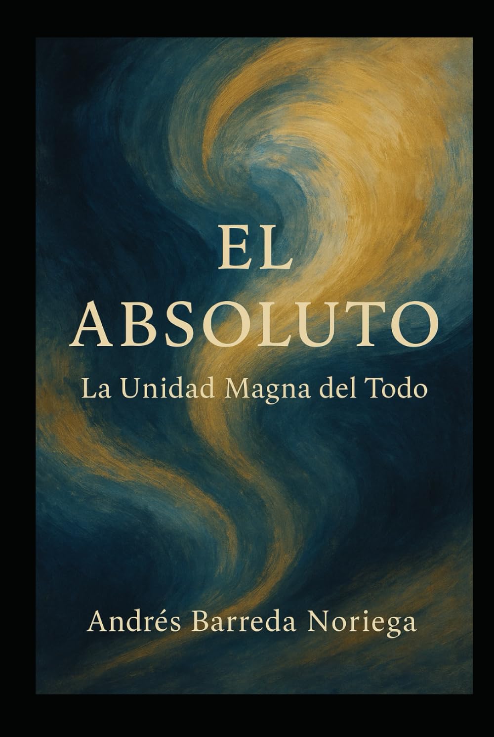 El Absoluto: La Unidad Magna del Todo