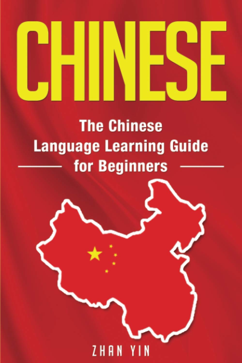 Chinese: The Chinese Language Learning Guide for Beginners