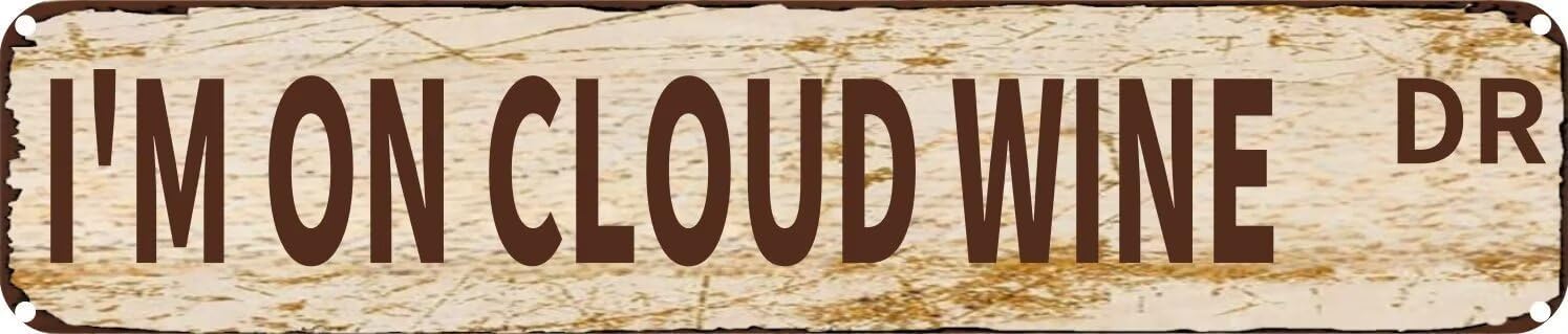 Vintage Tin Sign Retro Metal Wall Decor I'M ON CLOUD WINE DR Rustic Aluminum Plaque for Home,Bar,Kitchen,Garage,Man Cave 4x16 Inch
