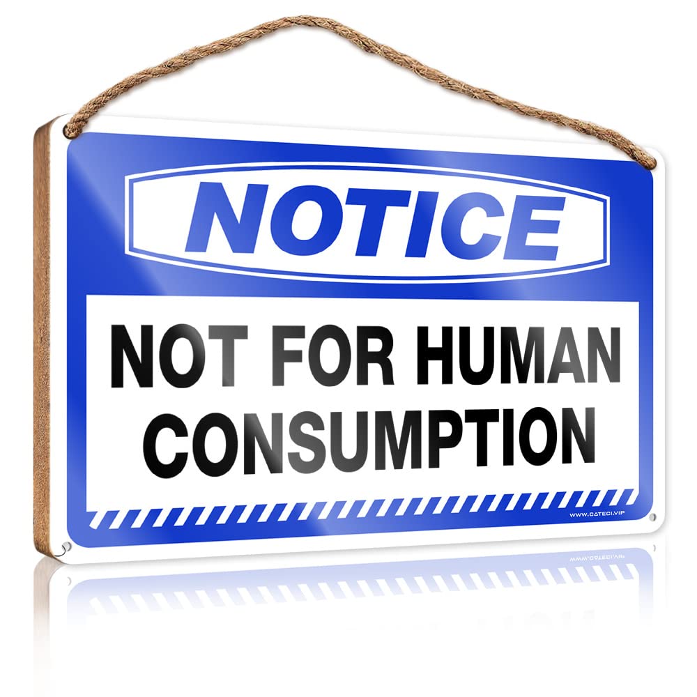 Funny Sign Decor Notice Not For Human Consumption Wooden Sign(23X35CM)