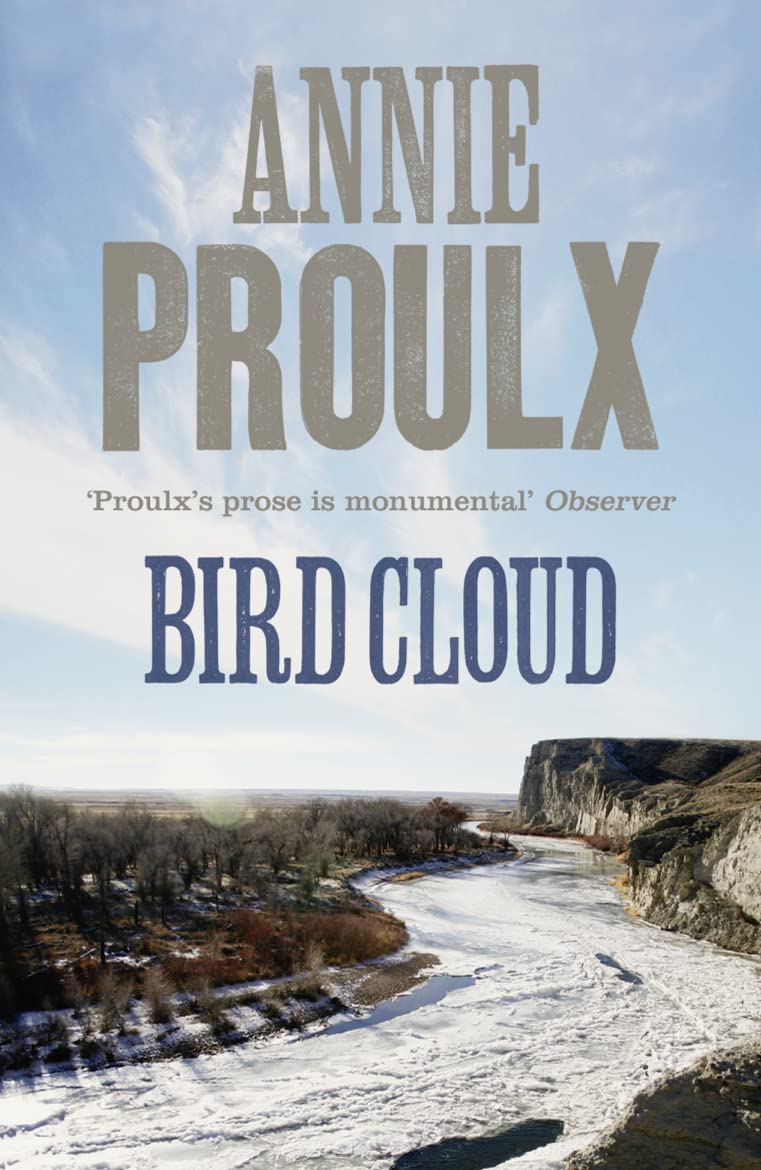 Bird Cloud: A Memoir of Place By Annie Proulx