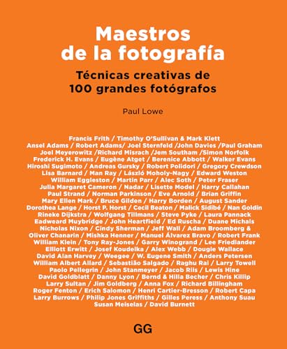 Maestros de la fotografía. Técnicas creativas de 100 grandes fotógrafos (SIN COLECCION)