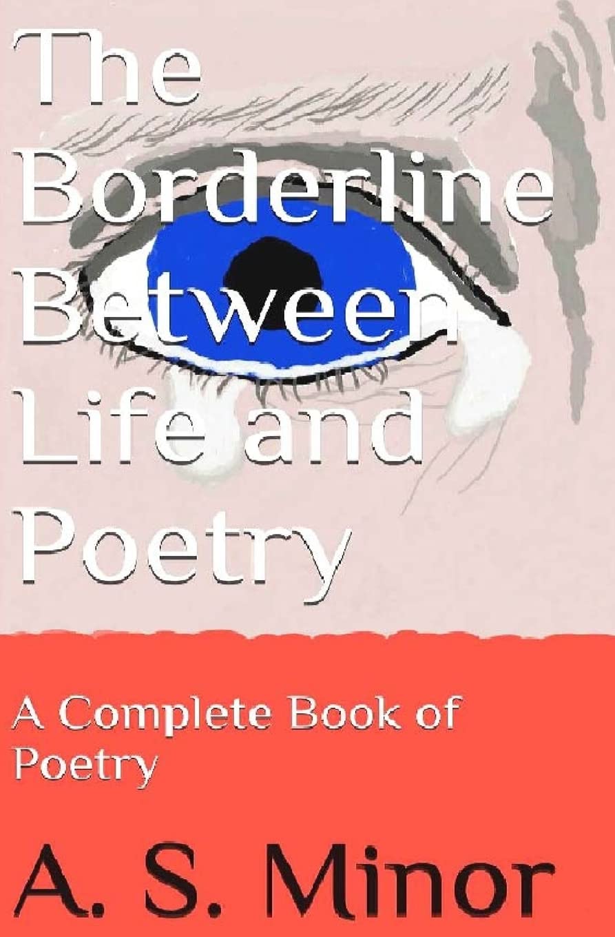 The Borderline Between Life and Poetry: A Complete Book of Poetry
