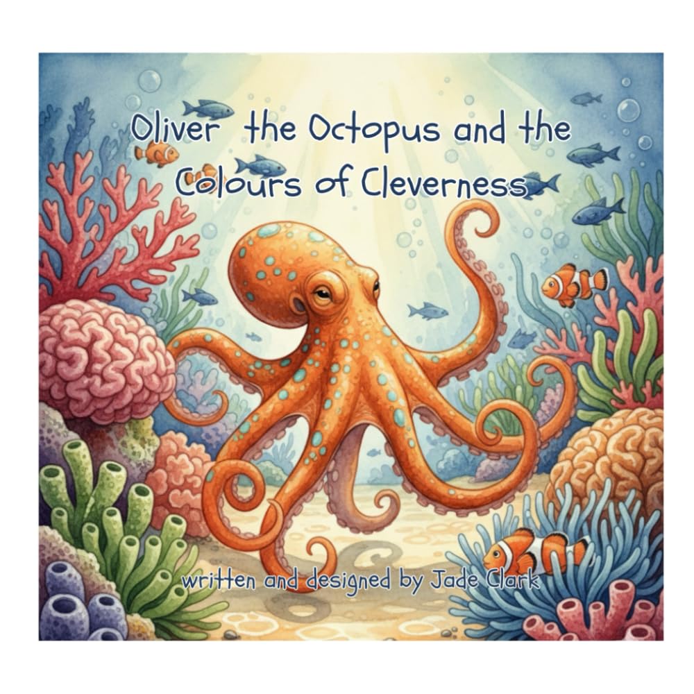Oliver the octopus and the Colours of Cleverness (Cozy Animal Adventures)