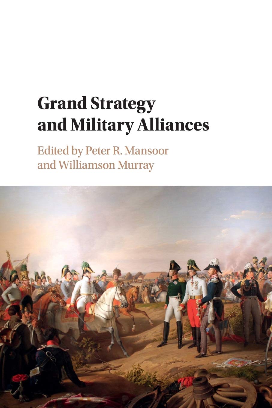 Grand Strategy and Military Alliances Mansoor Murray Paperback 9781316501726