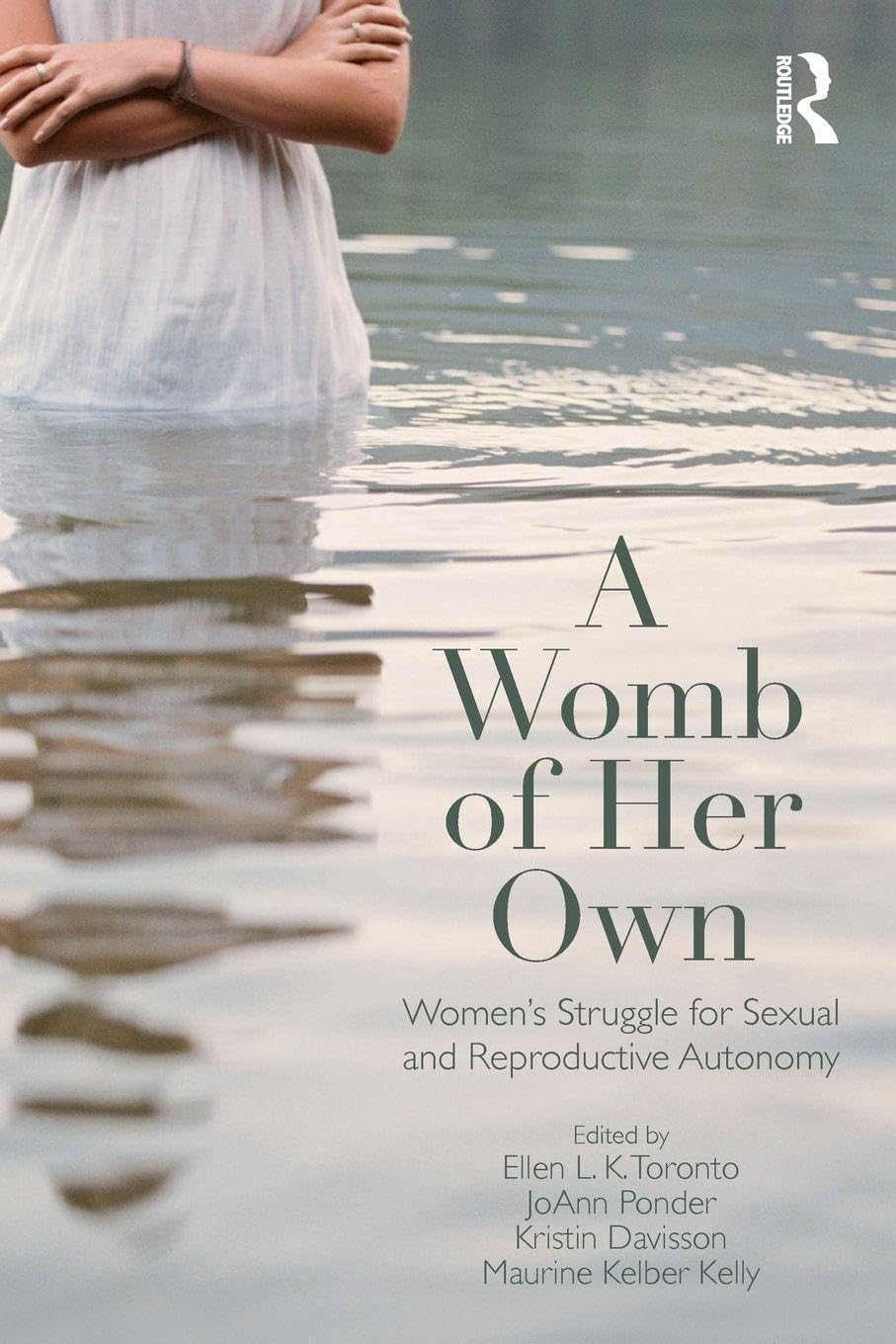 A Womb of Her Own: Women's Struggle for Sexual and Reproductive Autonomy