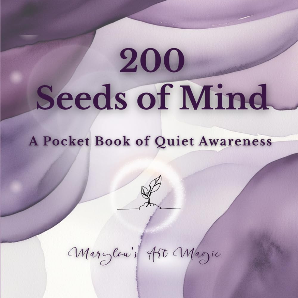 200 Seeds of Mind: A Pocket Book of Positive Affirmations for Self-Love, Mindfulness, and Spiritual Growth – Daily Reflections for Inner Peace, Calm Living, and Healing Awareness