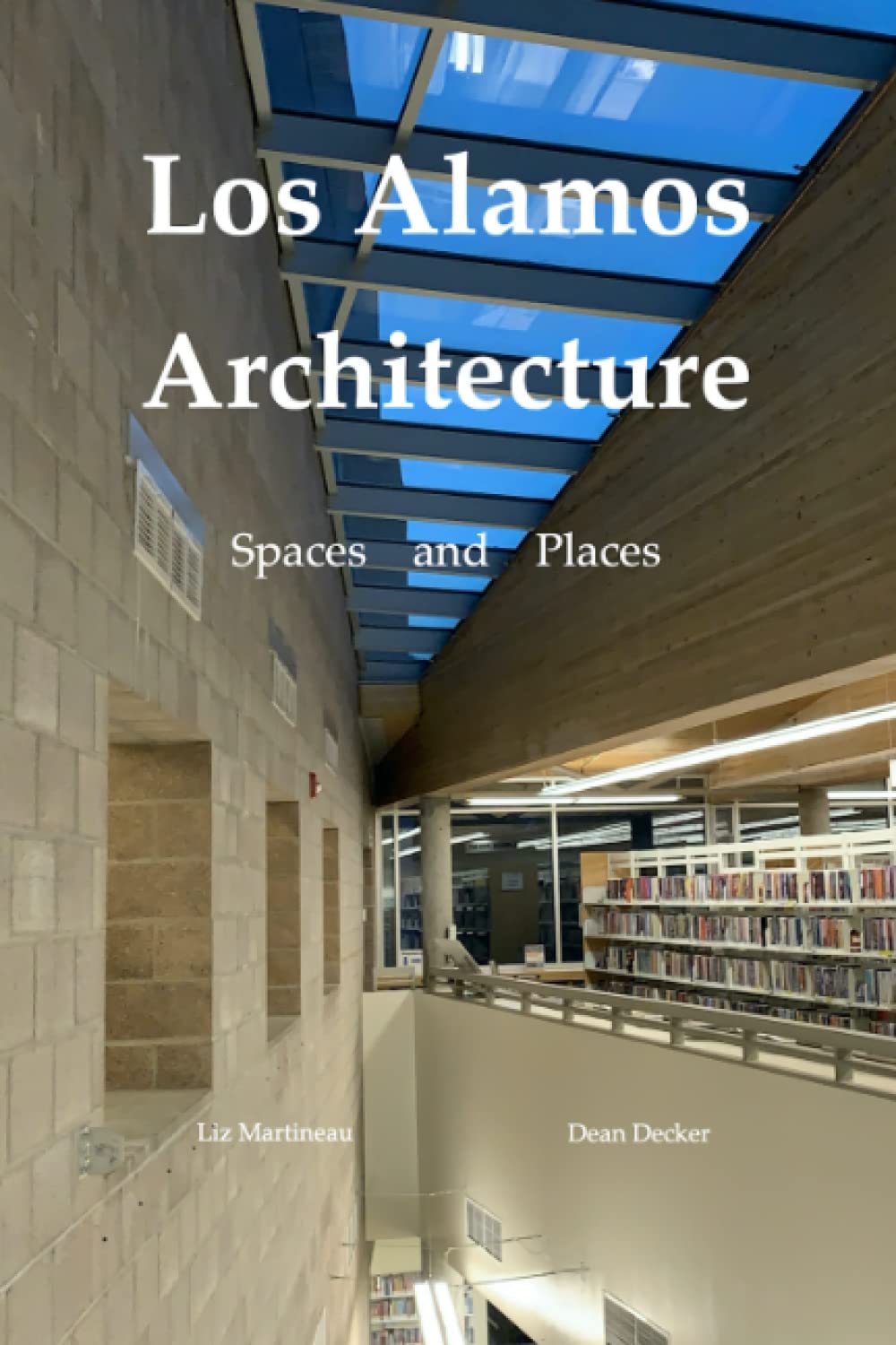 Los Alamos Architecture Spaces and Places Livre d'architecture américaine moderne