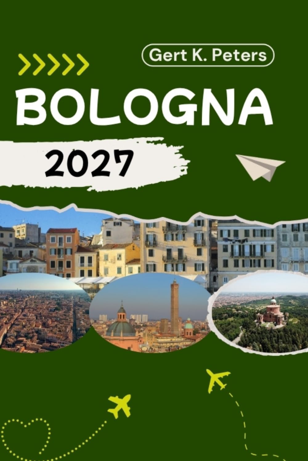 BOLOGNA REISEFÜHRER: Bologna wie ein Einheimischer entdecken: Authentische Tipps, Top Sehenswürdigkeiten & Tagesausflüge