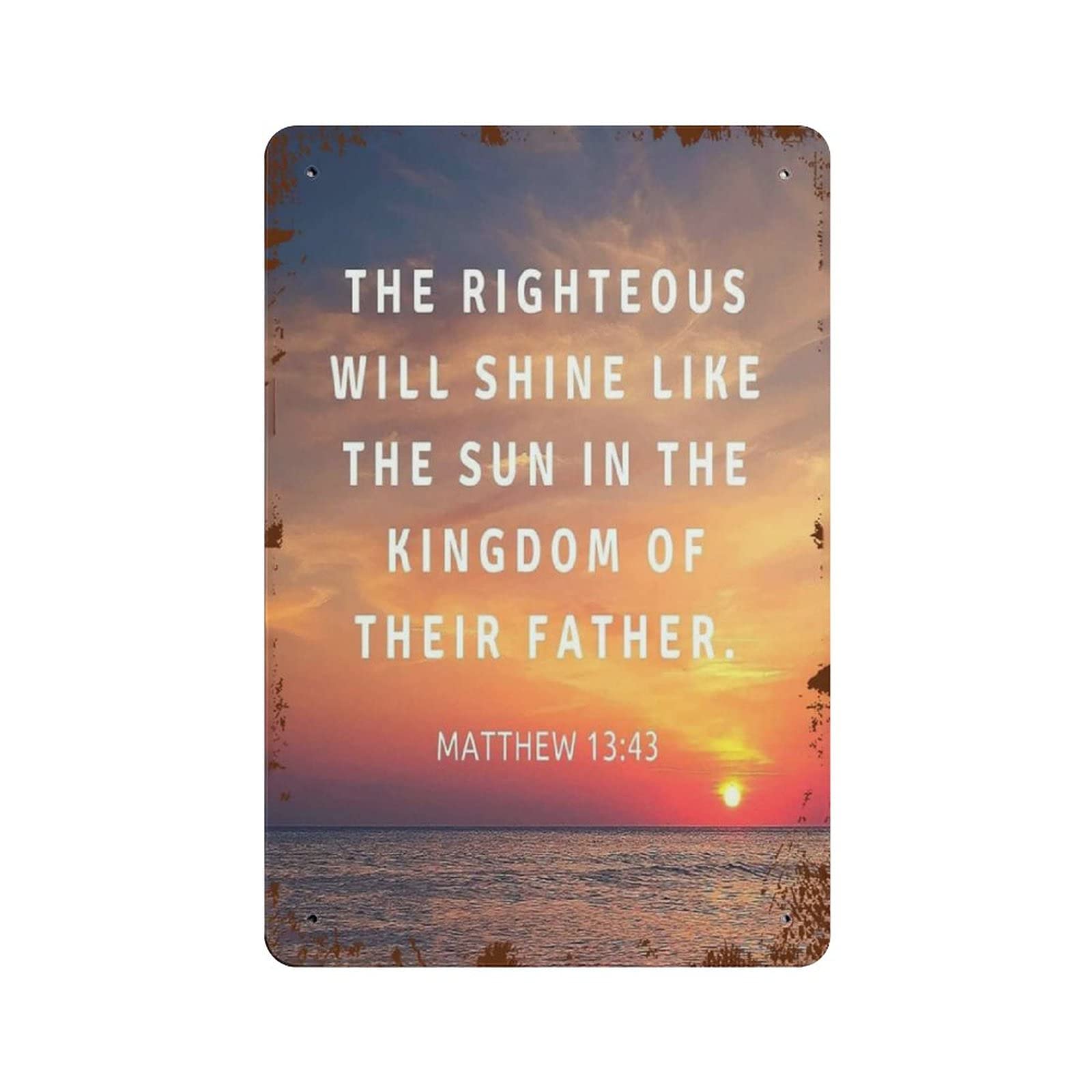 Metal Tin Sign The Righteous Will Shine Like Vintage Tin Poster Metal Sign Wall Decoration Country Kitchen Home Garage Decor 12"x8"