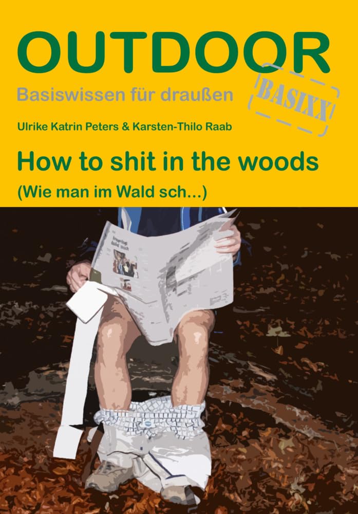 How to shit in the woods: (Wie man im Wald sch...)